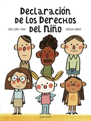 Declaración de los derechos del niño. 60ª aniversario (Jordi Sierra)  -A partir de 5 años | 9788414024560