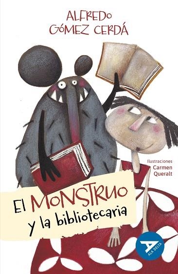 EL MONSTRUO Y LA BIBLIOTECARIA (HUMOR-FANTASÍA/FICCIÓN/TECNOLOGÍA) 2º EDICIÓN CAMBIO ISBN + ARTICULO. NUEVO DISEÑO ALA DELTA CAMBIO CUBIERTA 2023-54 | 9788414052457