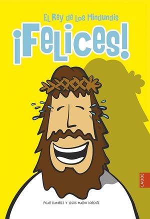 ¡Felices! El Rey de los minnundis | 9788414023518