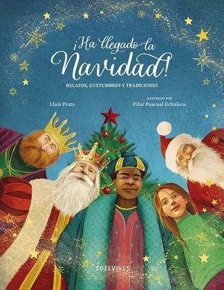 ¡Ha llegado la Navidad! Relatos, costumbres y tradiciones - A partir de 6 años. Tapa dura | 9788414060094