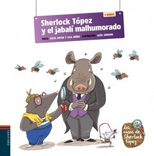 SHERLOCK TÓPEZ Y EL JABALÍ MALHUMORADO + QR - NUEVA CUBIERTA CON CÓDIGO QR- DISPONIBLE CUANDO SE AGOTE STOCK DEL MISMO TITULO PERO CON CD-3 | 9788414038550