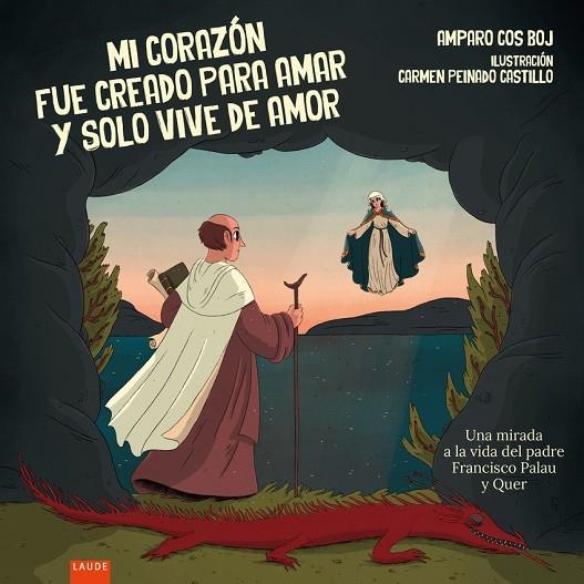 Mi corazón fue creado para amar y solo vive de amor. Una mirada a la vida del Padre Francisco Palau y Quer | 9788414054758
