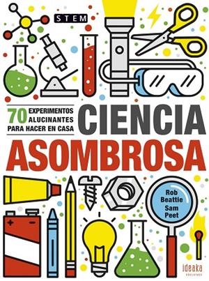 Ciencia asombrosa. 70 experimentos alucinantes para hacer en casa - A partir de 8 años - Rústica | 9788414017142