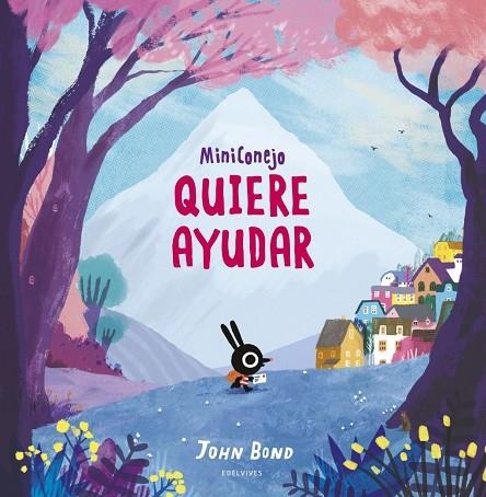 MiniConejo quiere ayudar - -A partir de 3 años | 9788414030165