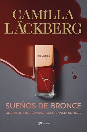 SUEÑOS DE BRONCE (SERIE FAYE 3) | 9788408298823 | CAMILLA LÄCKBERG