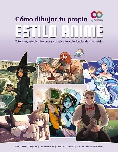 CÓMO DIBUJAR TU PROPIO ESTILO ANIME | 9788441547131 | ANNY YOAI