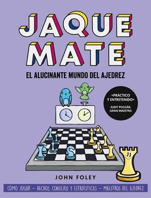 JAQUE MATE: EL ALUCINANTE MUNDO DEL AJEDREZ | 9788441548008 | JOHN FOLEY