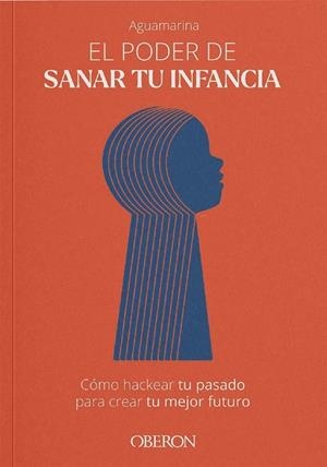 EL PODER DE SANAR TU INFANCIA | 9788441549654 | AGUAMARINA AGUAMARINA
