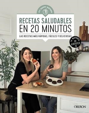 RECETAS SALUDABLES EN 20 MINUTOS | 9788441550643 | ANI Y SARA FIT HAPPY SISTERS