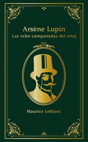 ARSÈNE LUPIN. LAS OCHO CAMPANADAS DEL RELOJ | 9788414334638 | MAURICE LEBLANC