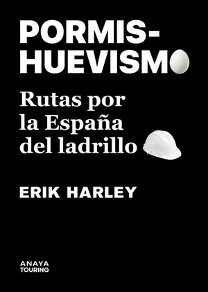 PORMISHUEVISMO.RUTAS POR LA ESPAÑA DEL LADRILLO | 9788491586234 | ERIK HARLEY