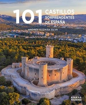 101 CASTILLOS DE ESPAÑA SORPRENDENTES | 9788491586920 | ANDRÉS GUZMÁN SILVA