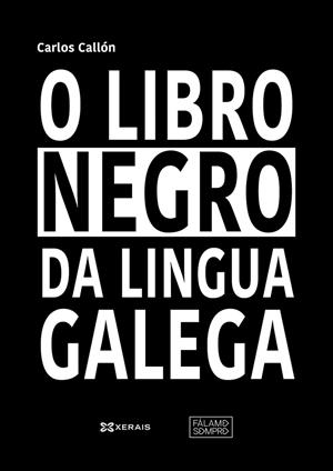 O LIBRO NEGRO DA LINGUA GALEGA | 9788411101196 | CARLOS CALLÓN