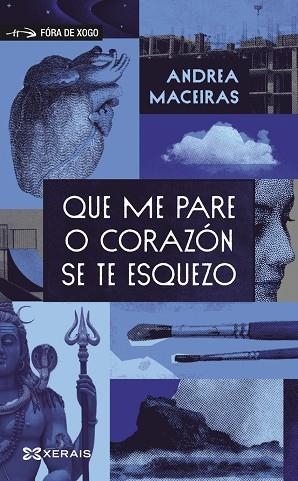 QUE ME PARE O CORAZÓN SE TE ESQUEZO | 9788411101424 | ANDREA MACEIRAS