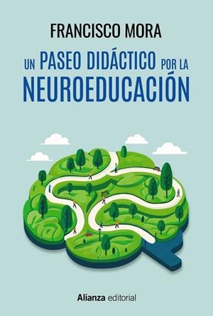 UN PASEO DIDÁCTICO POR LA NEUROEDUCACIÓN | 9788411486613 | FRANCISCO MORA