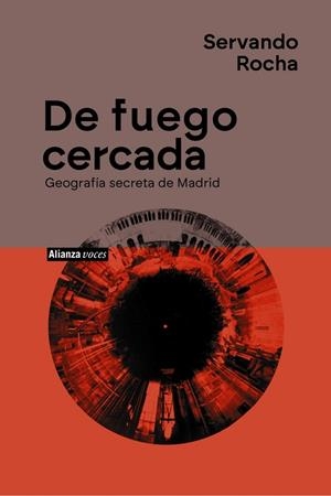 DE FUEGO CERCADA. GEOGRAFÍA SECRETA DE MADRID | 9788411488297 | SERVANDO ROCHA