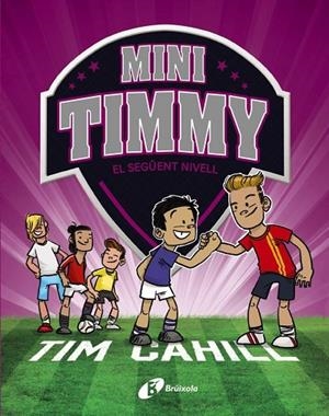 MINI TIMMY, 9. EL SEGÜENT NIVELL | 9788413493657 | TIM CAHILL