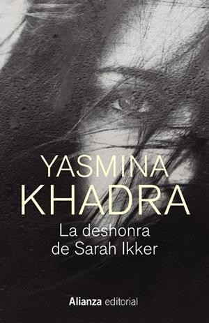LA DESHONRA DE SARAH IKKER | 9788413628424 | YASMINA KHADRA