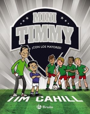 MINI TIMMY, 11. ¡CON LOS MAYORES! | 9788469666517 | TIM CAHILL