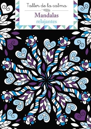 TALLER DE LA CALMA. MANDALAS RELAJANTES | 9788469669761 | VARIOS AUTORES