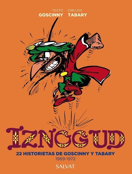 IZNOGUD. 22 HISTORIETAS DE GOSCINNY Y TABARY. 1969-1972 | 9788469668764 | RENÉ GOSCINNY