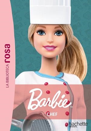 LA BIBLIOTECA ROSA. BARBIE, 5. CHEF | 9788410301351 | ELISABETH BARFÉTY