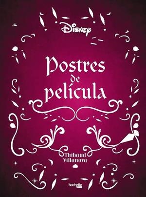 POSTRES DE PELÍCULA | 9788419316189 | THIBAUD VILLANOVA