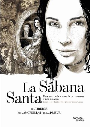 LA SÁBANA SANTA. UNA TRILOGÍA A TRAVÉS DEL TIEMPO Y EL ESPACIO | 9788419316882 | ÉRIC LIBERGE