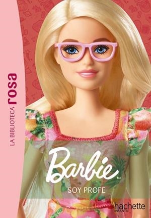 LA BIBLIOTECA ROSA. BARBIE, 1. SOY PROFE | 9788419804617 | ELISABETH BARFÉTY