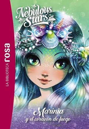 LA BIBLIOTECA ROSA. NEBULOUS STARS, 3. MARINIA Y EL CORAZÓN DE FUEGO | 9788419804938 | ANNIE TURCOTTE