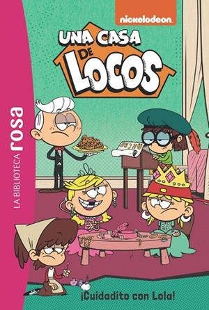 LA BIBLIOTECA ROSA. UNA CASA DE LOCOS, 10. ¡CUIDADITO CON LOLA! | 9788419804983 | OLIVIER GAY