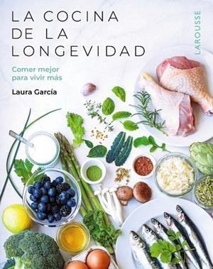 LA COCINA DE LA LONGEVIDAD | 9788410124554 | LAURA GARCÍA MATILLA