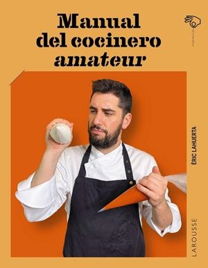 MANUAL DEL COCINERO AMATEUR | 9788419739490 | ÉRIC LAHUERTA