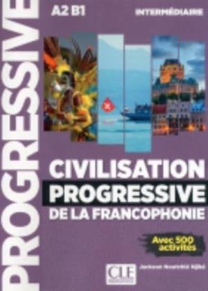 CIVILISATION PROGRESSIVE DE LA FRANCOPHONIE - NIVEAU INTERMÉDIAIRE - NOUVELLE COUVERTURE | 9782090382242 | JACKSON NOUTCHIÉ-NJIKÉ