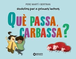 QUÈ PASSA, CARBASSA? | 9788448955724 | PERE MARTÍ I BERTRAN