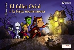 EL FOLLET ORIOL I LA FESTA MONSTRUOSA | 9788448959500 | ÒSCAR SARDÀ