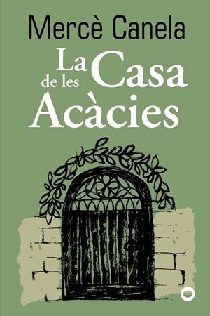 LA CASA DE LES ACÀCIES | 9788448960131 | MERCÈ CANELA