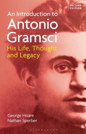 AN INTRODUCTION TO ANTONIO GRAMSCI | 9781350423176 | DR GEORGE HOARE, NATHAN SPERBER