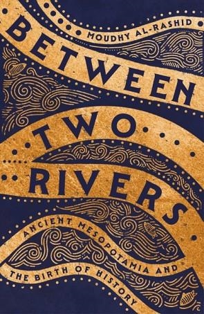 BETWEEN TWO RIVERS | 9781529392135 | MOUDHY AL-RASHID