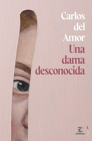 UNA DAMA DESCONOCIDA | 9788467072679 | CARLOS DEL AMOR