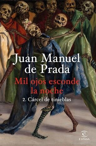 MIL OJOS ESCONDE LA NOCHE 2. CÁRCEL DE TINIEBLAS | 9788467074635 | JUAN MANUEL DE PRADA