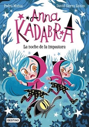 ANNA KADABRA 15. LA NOCHE DE LA IMPOSTORA | 9788408297901 | MAÑAS, PEDRO;SIERRA LISTÓN, DAVID