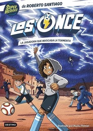 LOS ONCE 9. LA JUGADORA QUE INVOCABA LA TORMENTA | 9788408299479 | SANTIAGO, ROBERTO;SANTOS MOLINA, EDUARDO DE LOS