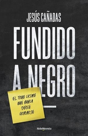 FUNDIDO A NEGRO | 9788410140196 | JESÚS  CAÑADAS
