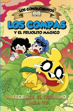 LOS COMPACUENTOS 2. LOS COMPAS Y EL FRIJOLITO MÁGICO | 9788427053472 | MIKECRACK, EL TROLLINO Y TIMBA VK