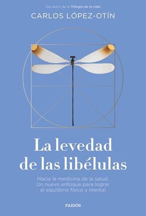LA LEVEDAD DE LAS LIBÉLULAS | 9788449343032 | CARLOS  LÓPEZ-OTÍN