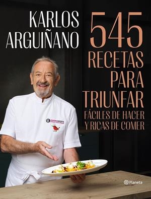 545 RECETAS PARA TRIUNFAR | 9788408294467 | KARLOS  ARGUIÑANO
