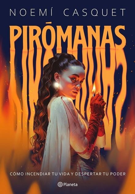 PIRÓMANAS | 9788408300878 | NOEMÍ CASQUET