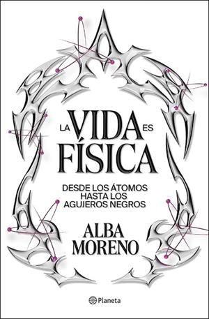 LA VIDA ES FÍSICA | 9788408299554 | ALBA MORENO