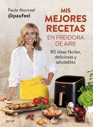 MIS MEJORES RECETAS EN FREIDOR | 9788408294139 | PAULA  MONREAL